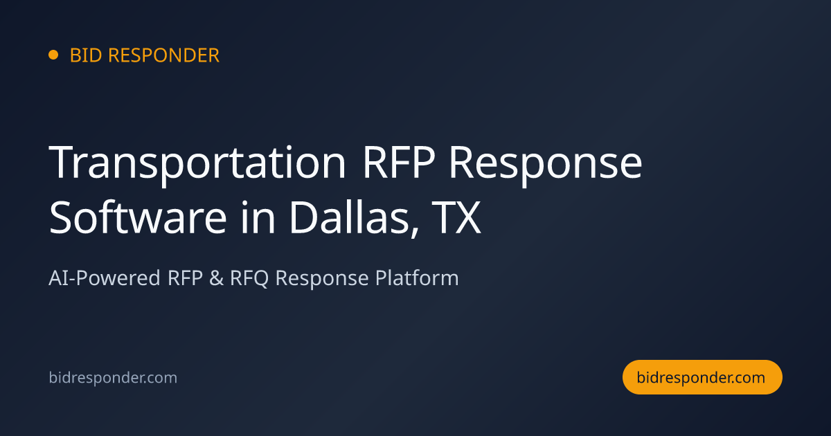 Transportation RFP Response Software in Dallas, TX | Bid Responder